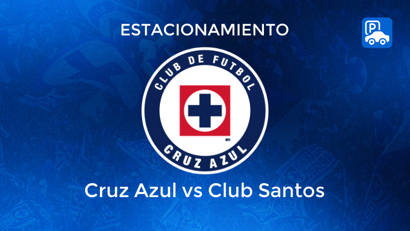 ESTACIONAMIENTO CRUZ AZUL VS SANTOS