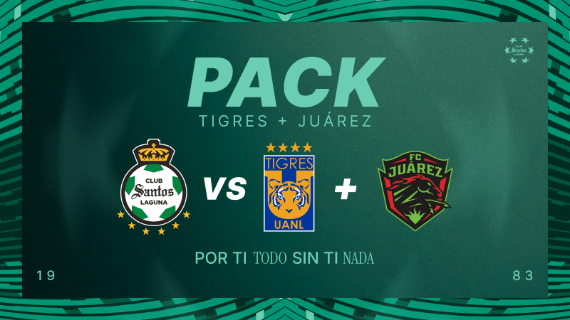 Pack 3.1 Santos: Tigres + Juarez