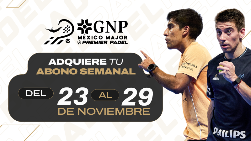 Abono Semanal GNP México Major Premier Pádel Acapulco 2026