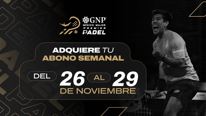 Abono Semanal GNP México Major Premier Pádel Acapulco 2026